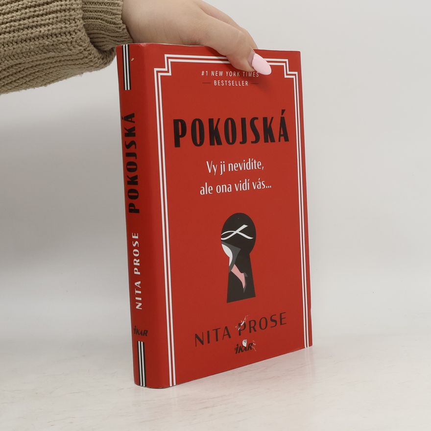 Nita Prose Pokojská: vy ji nevidíte, ale ona vidí vás...