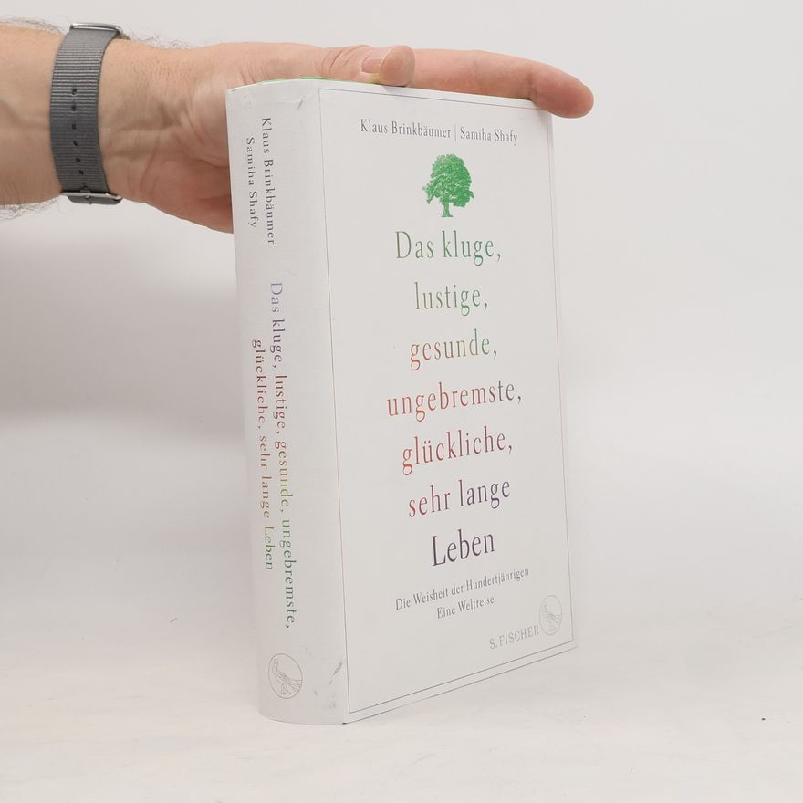 Klaus Brinkbäumer Das kluge, lustige, gesunde, ungebremste, glückliche, sehr lange Leben