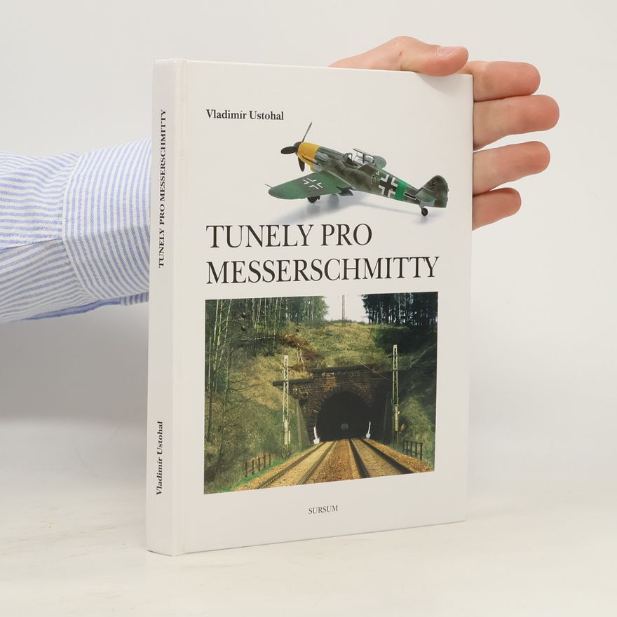 Vladimír Ustohal Tunely pro Messerschmitty