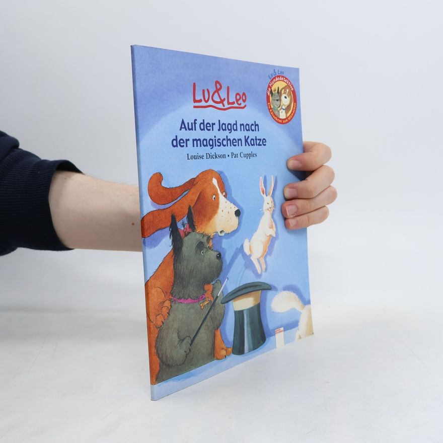 Loiuse Dickson Lu & Leo: Auf der Jagd nach der magischen Katze