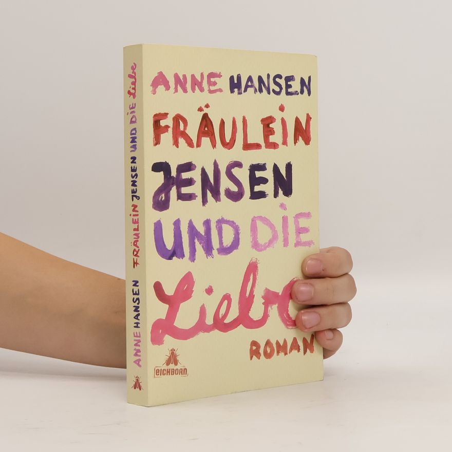 Anne Hansen Fräulein Jensen und die Liebe