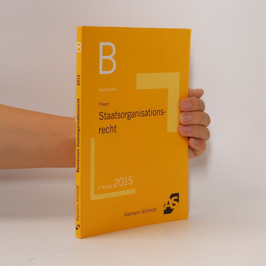 Hans-Gerd Pieper Basiswissen Staatsorganisationsrecht - 4. Auflage