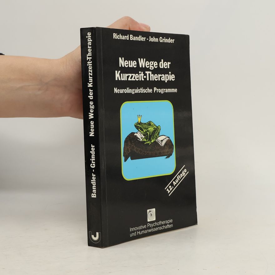 Richard Bandler Neue Wege der Kurzzeit-Therapie