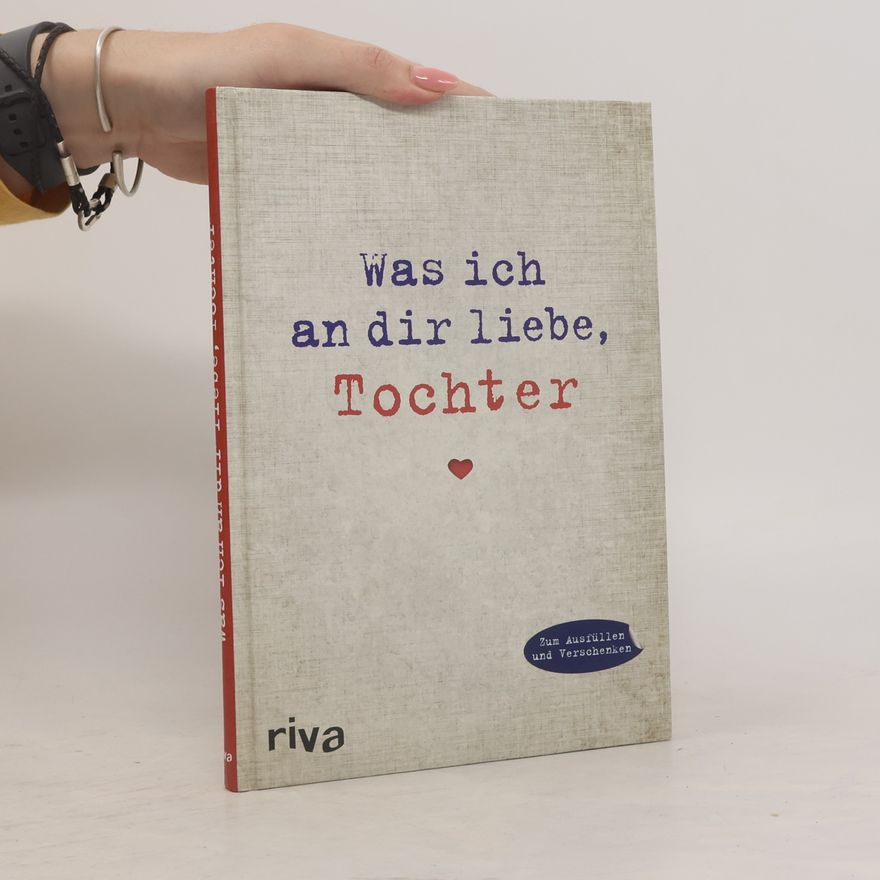 Alexandra Reinwarth Was ich an dir liebe, Tochter