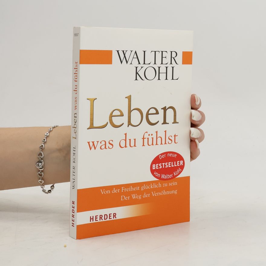 Walter Kohl Leben, was du fühlst