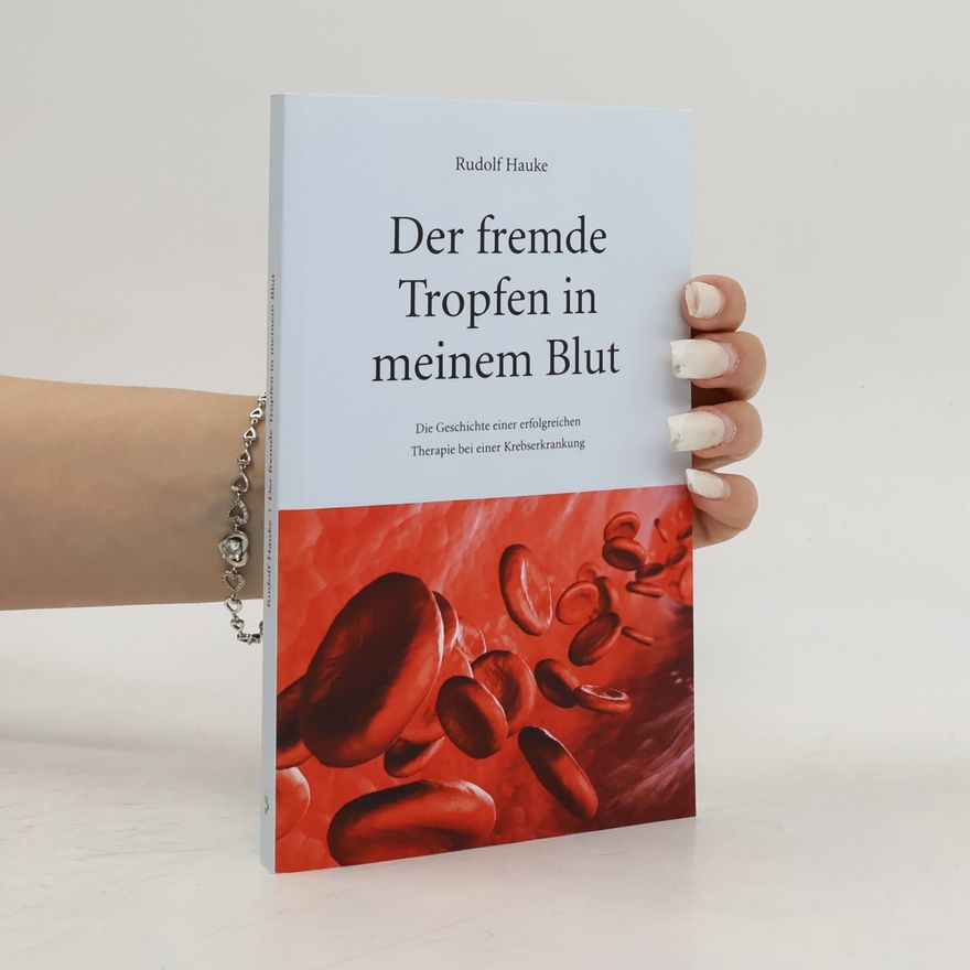 Rudolf Hauke Der fremde Tropfen in meinem Blut