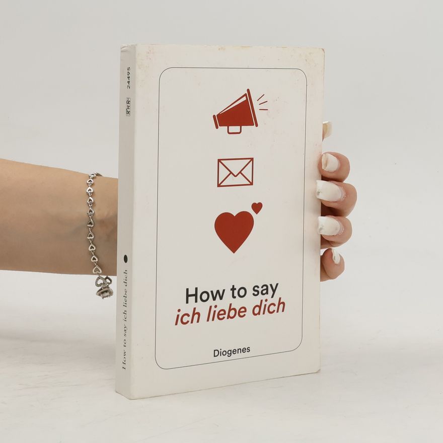 Silvia Zanovello-Sager How to say ich liebe dich