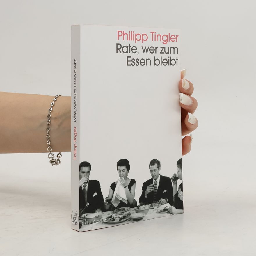 Philipp Tingler Rate, wer zum Essen bleibt