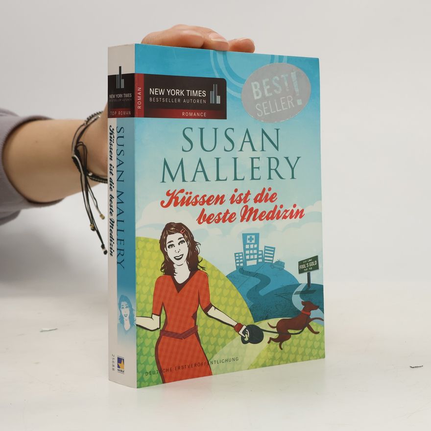 Susan Mallery Küssen ist die beste Medizin