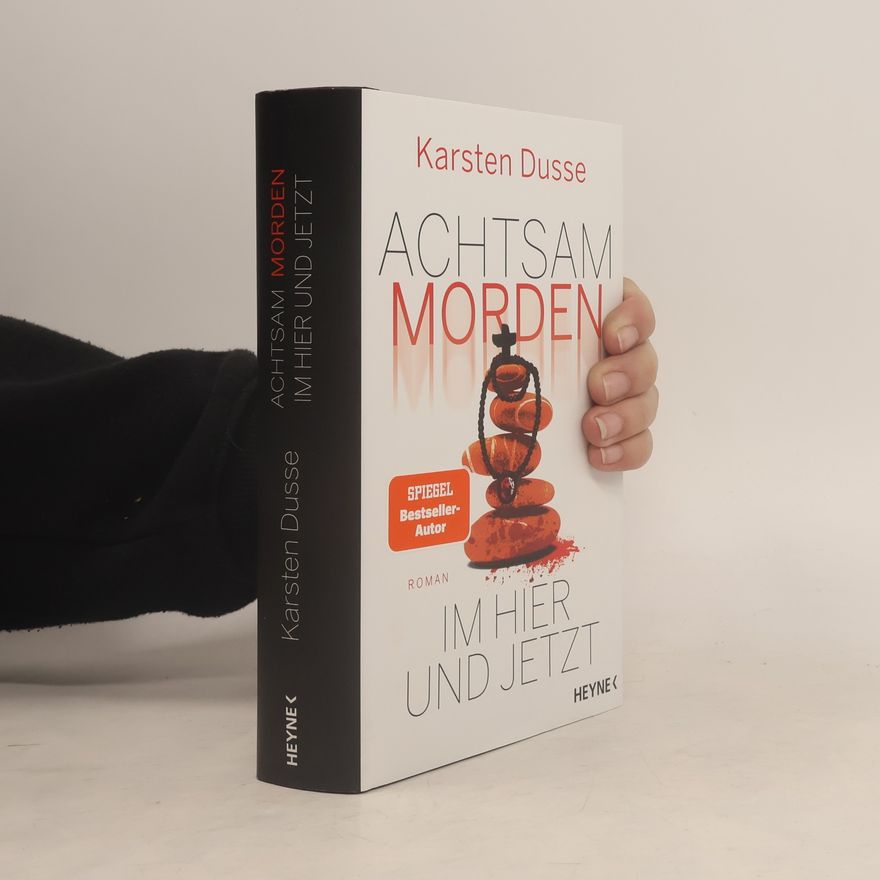 Karsten Dusse Achtsam morden. Im Hier und Jetzt