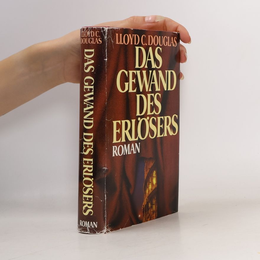 Lloyd C. Douglas Das Gewand des Erlösers