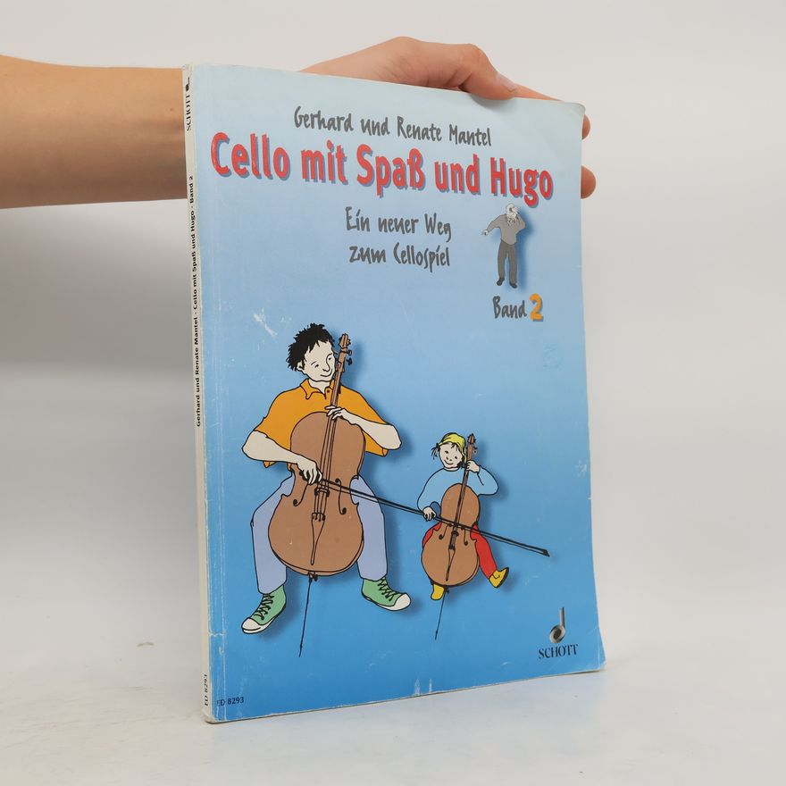 Renate Mantel Cello mit Spaß und Hugo: Ein neuer Weg zum Cellospiel. Band 2