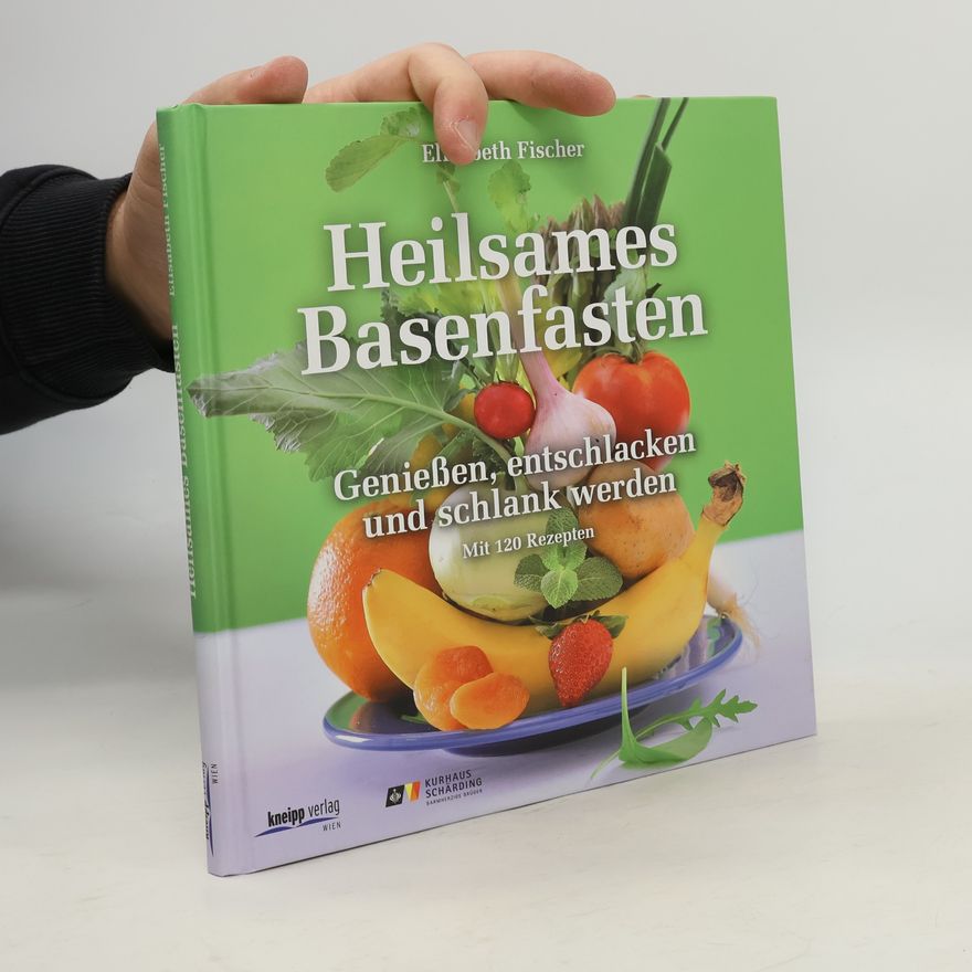 Elisabeth Fischers Heilsames Basenfasten