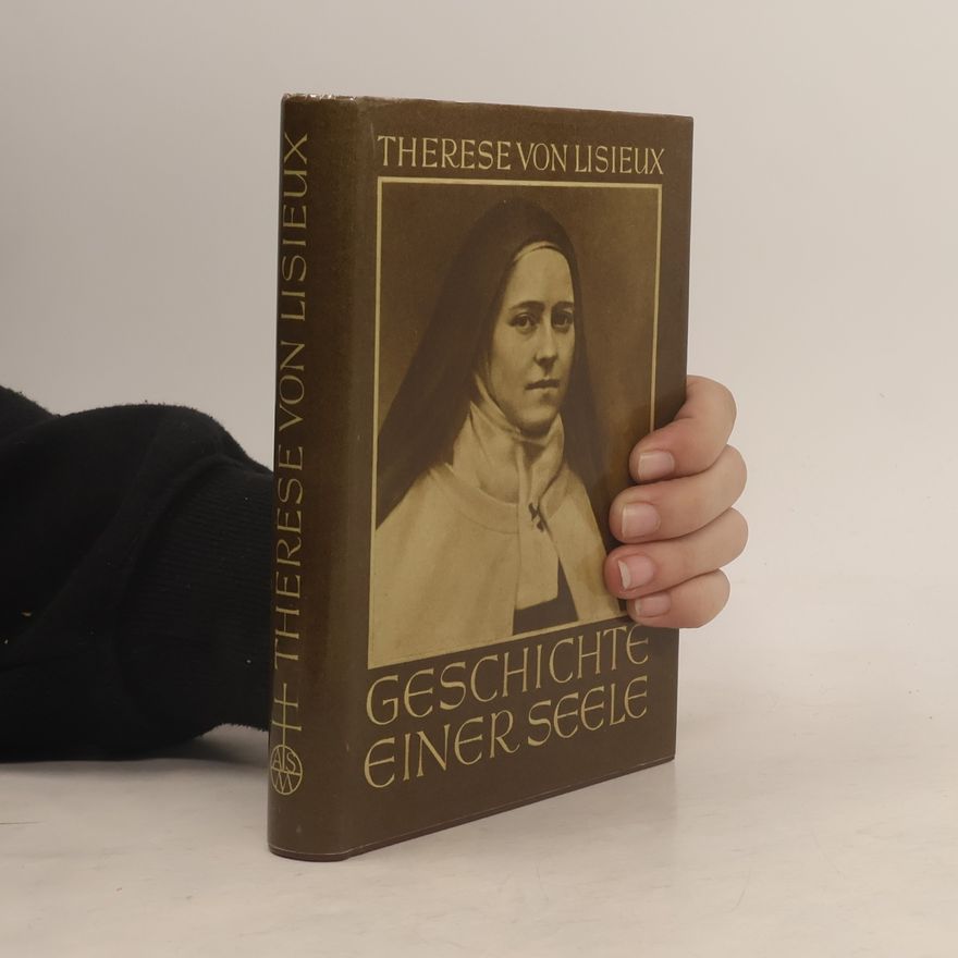 Therese von Lisieux Geschichte einer Seele