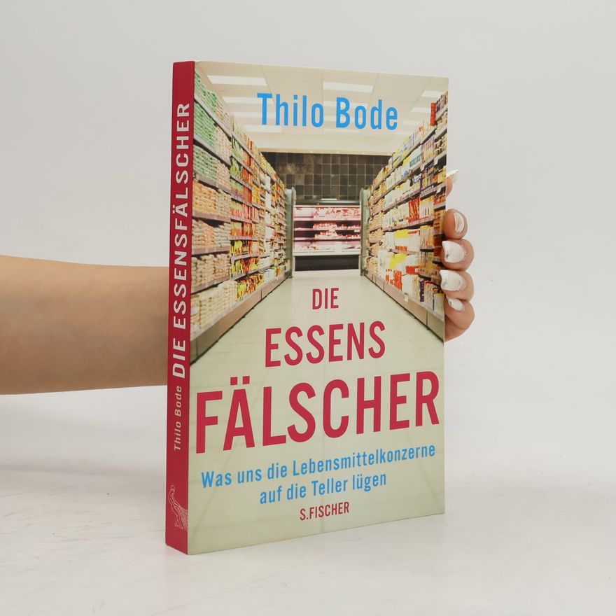 Thilo Bode Die Essensfälscher