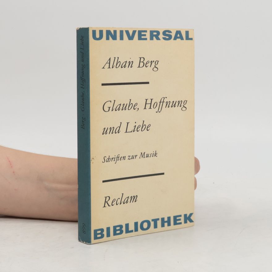 Alban Berg Glaube, Hoffnung und Liebe