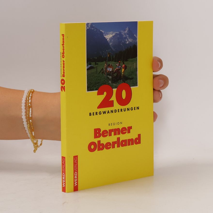 Franz Auf der Maur 20 Bergwanderungen Region Berner Oberland