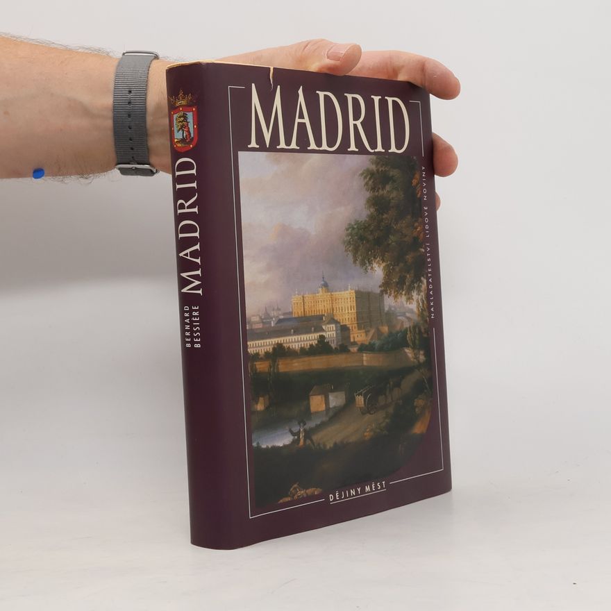 Bernard Bessiére Dějiny měst: Madrid