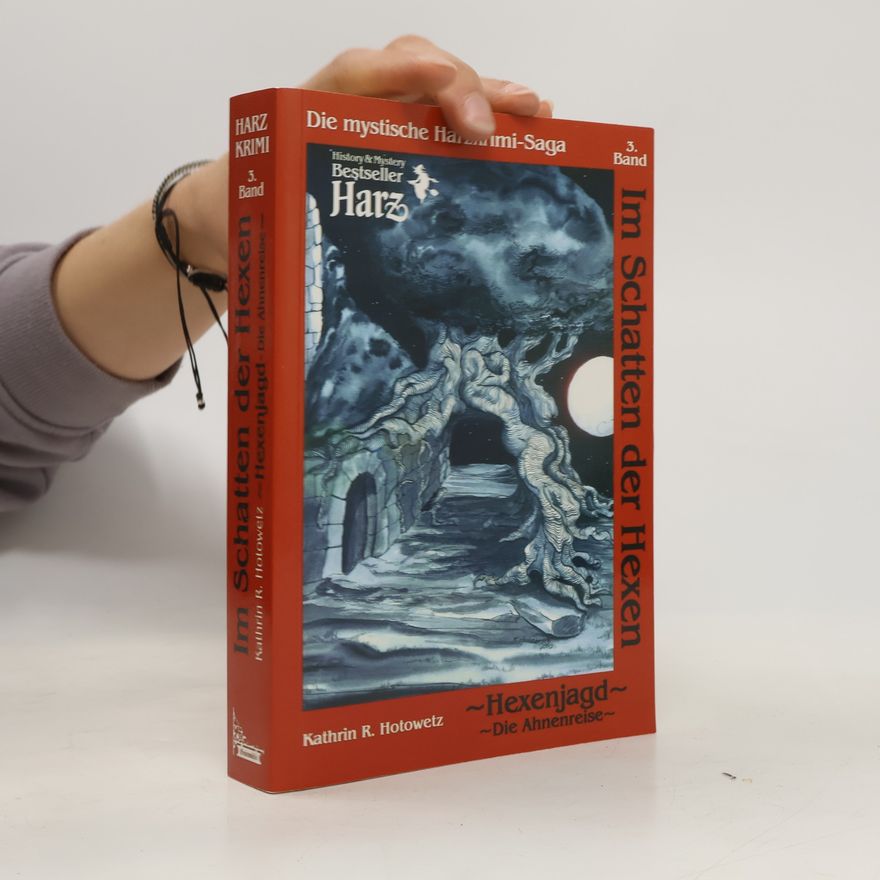 Kathrin R. Hotowetz Im Schatten der Hexen