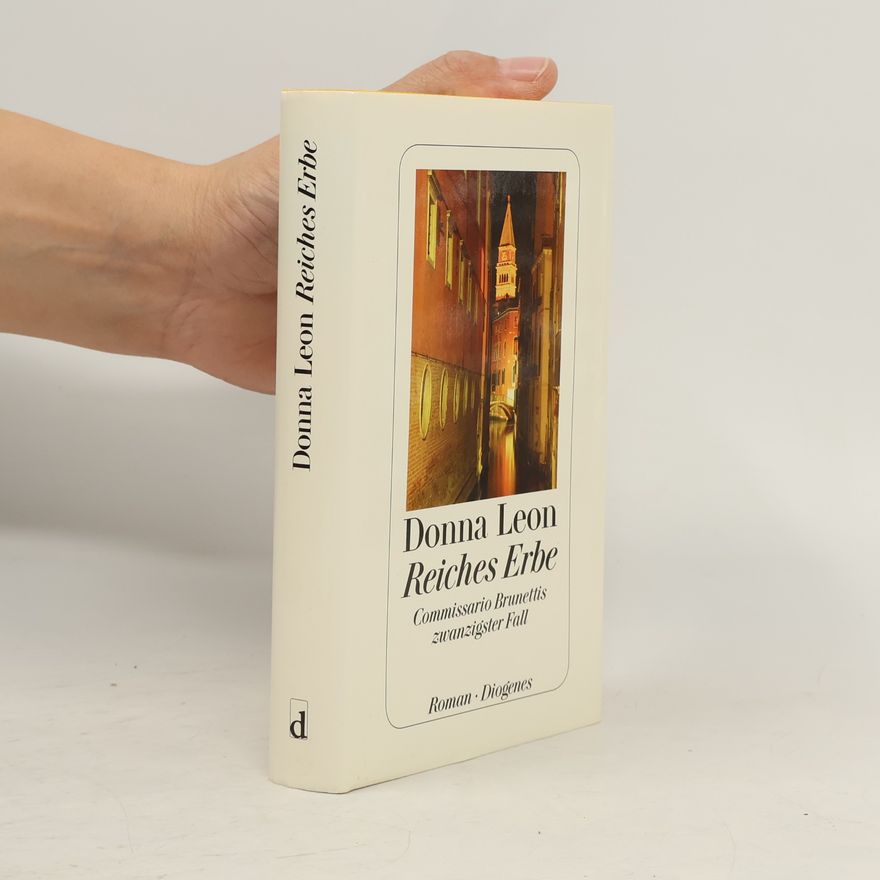 Donna Leon Reiches Erbe : Commissario Brunettis zwanzigster Fall