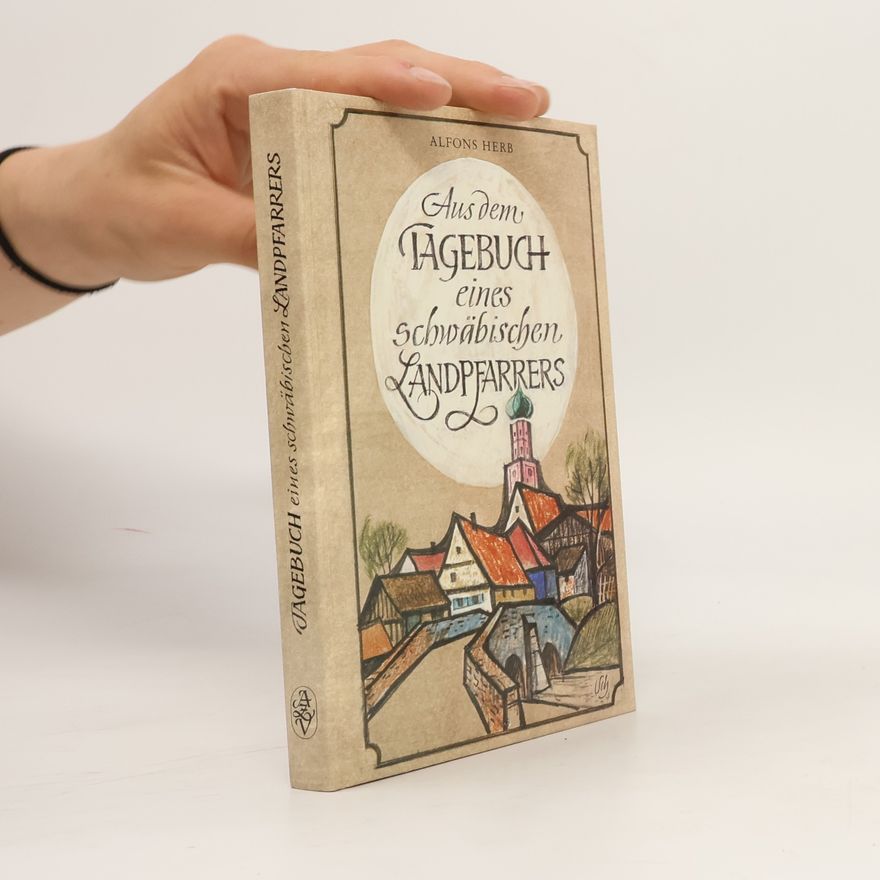 Alfons Herb Aus dem Tagebuch eines schwäbischen Landpfarrers