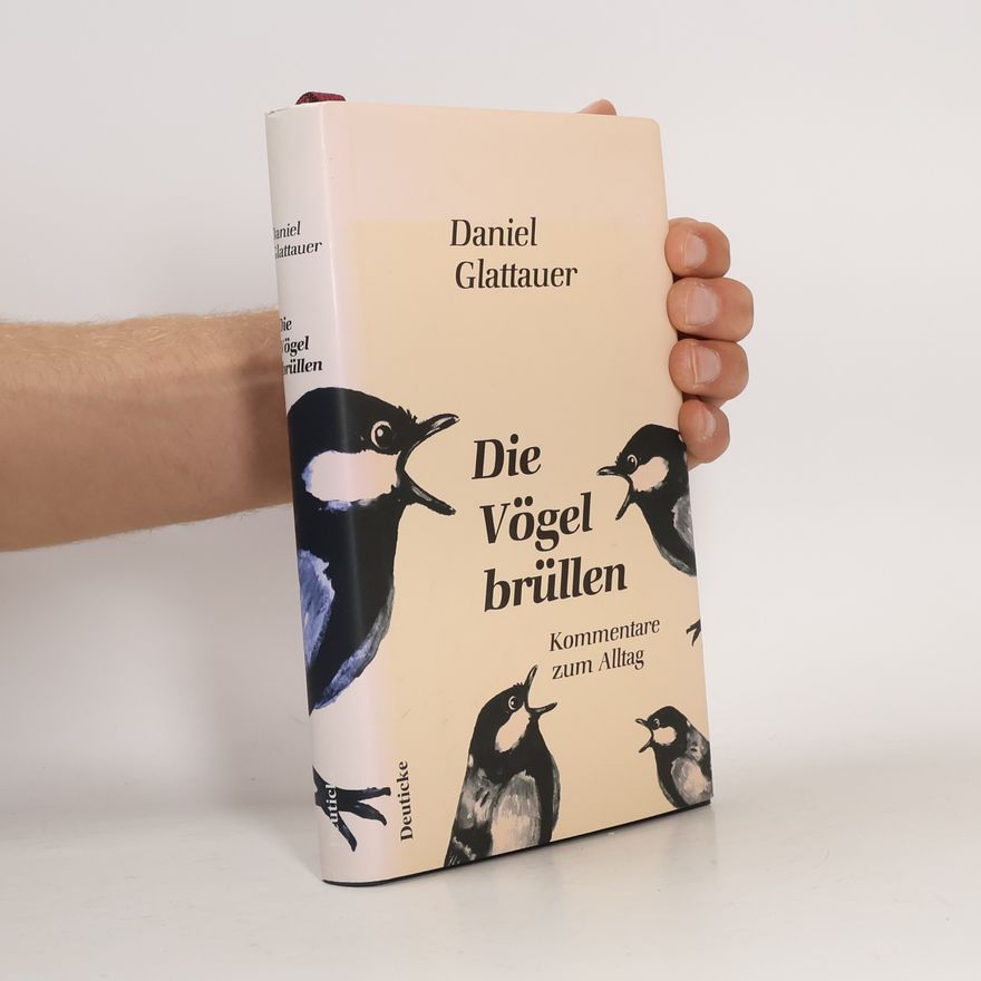 Daniel Glattauer Die Vögel brüllen