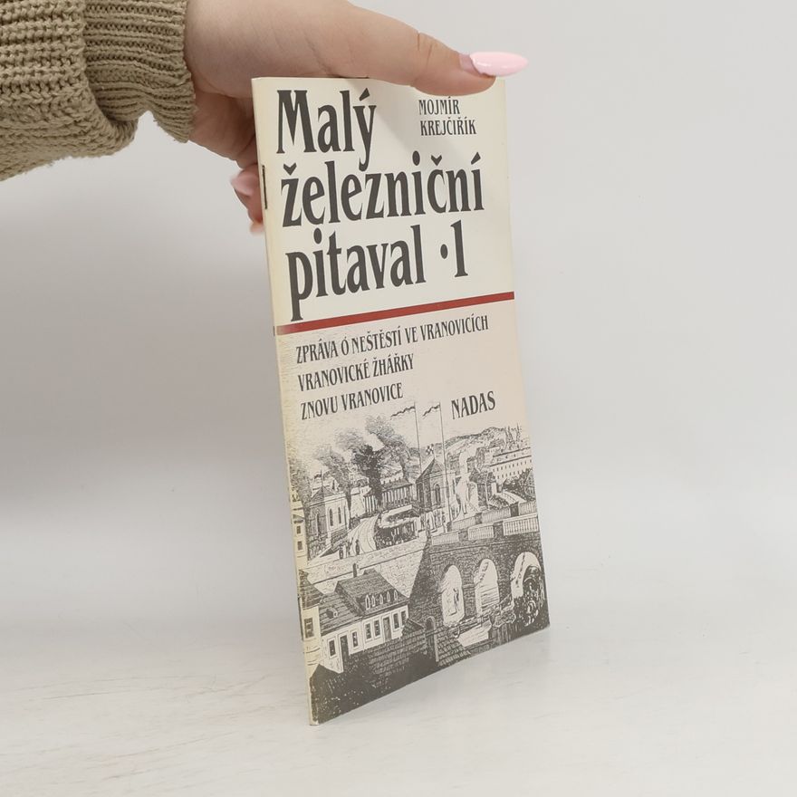 Mojmír Krejčiřík Malý železniční pitaval 1