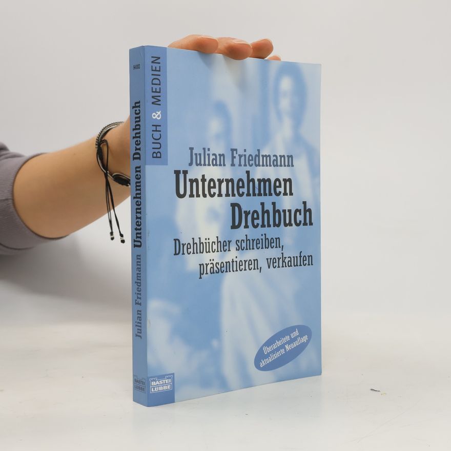 Julian Friedmann Unternehmen Drehbuch