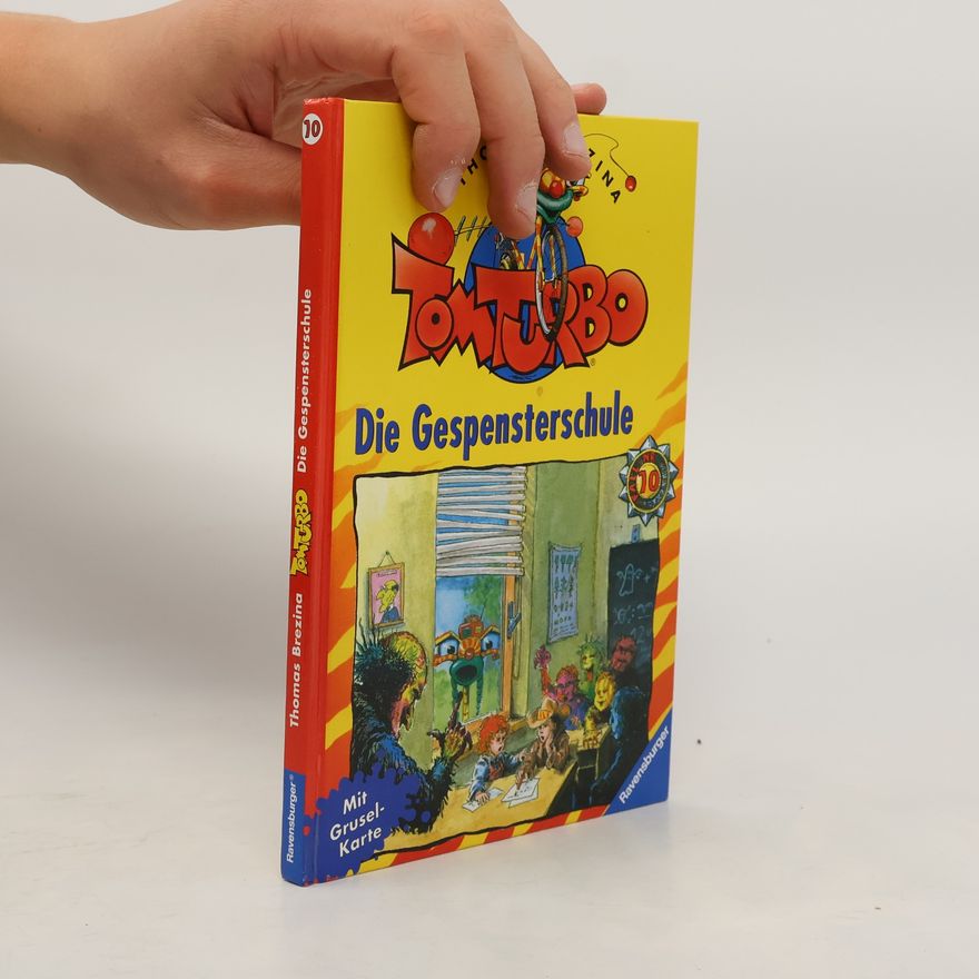 Thomas Brezina Tom Turbo. Die Gespensterschule