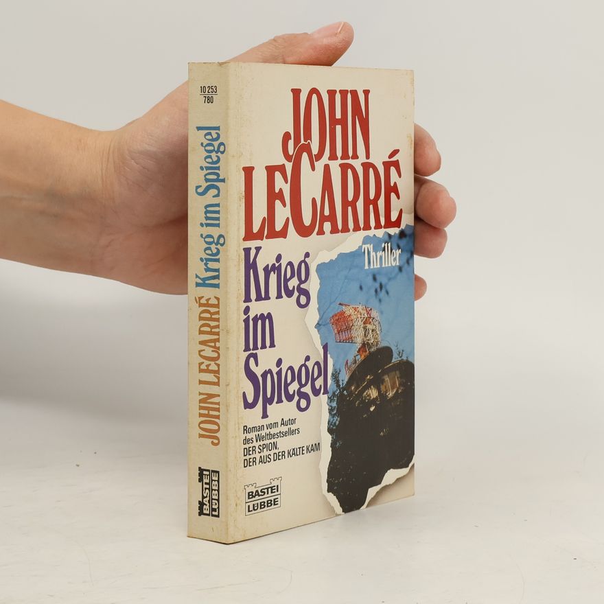 John le Carré Krieg im Spiegel