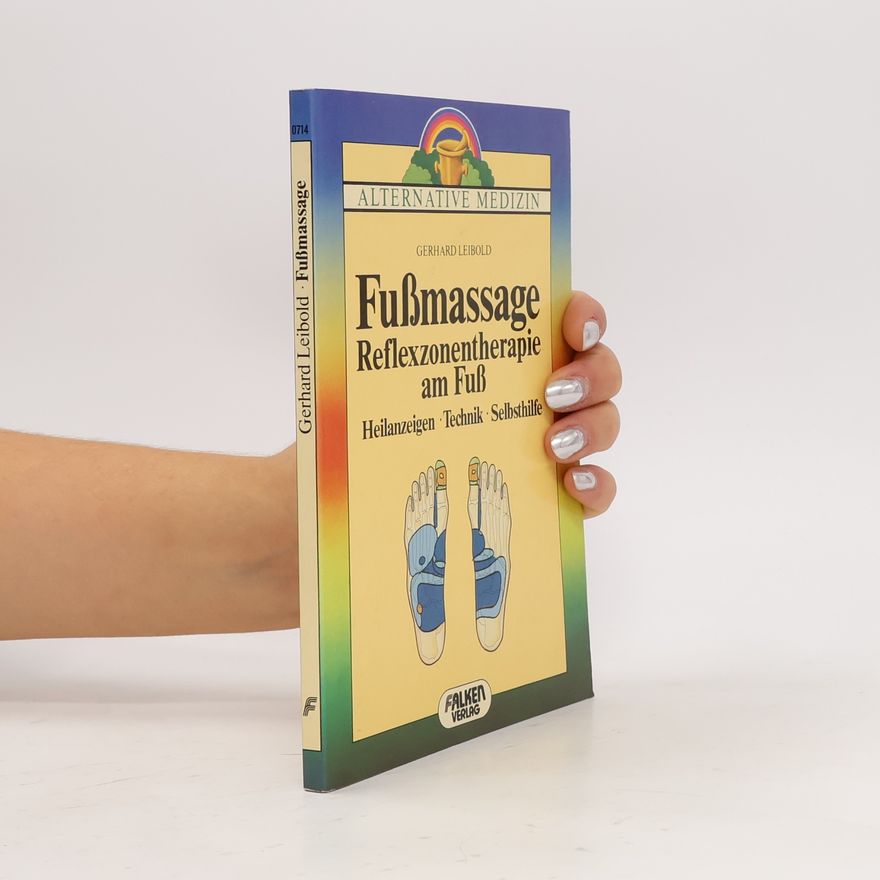 Gerhard Leibold Fußmassage - Reflexzonentherapie am Fuß