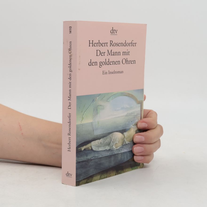 Herbert Rosendorfer Der Mann mit den goldenen Ohren