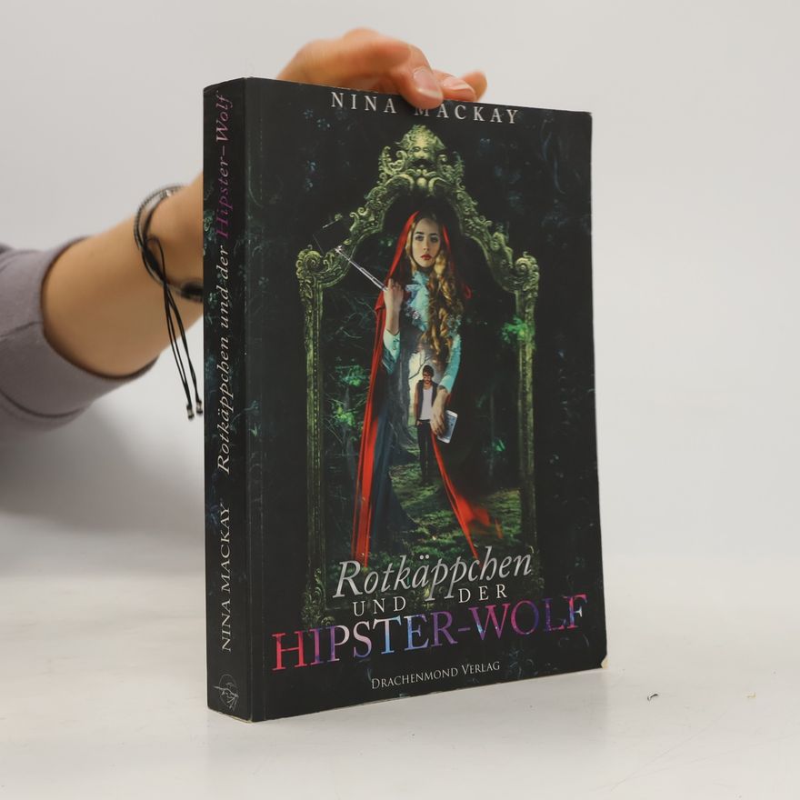 Nina MacKay Rotkäppchen und der Hipster-Wolf