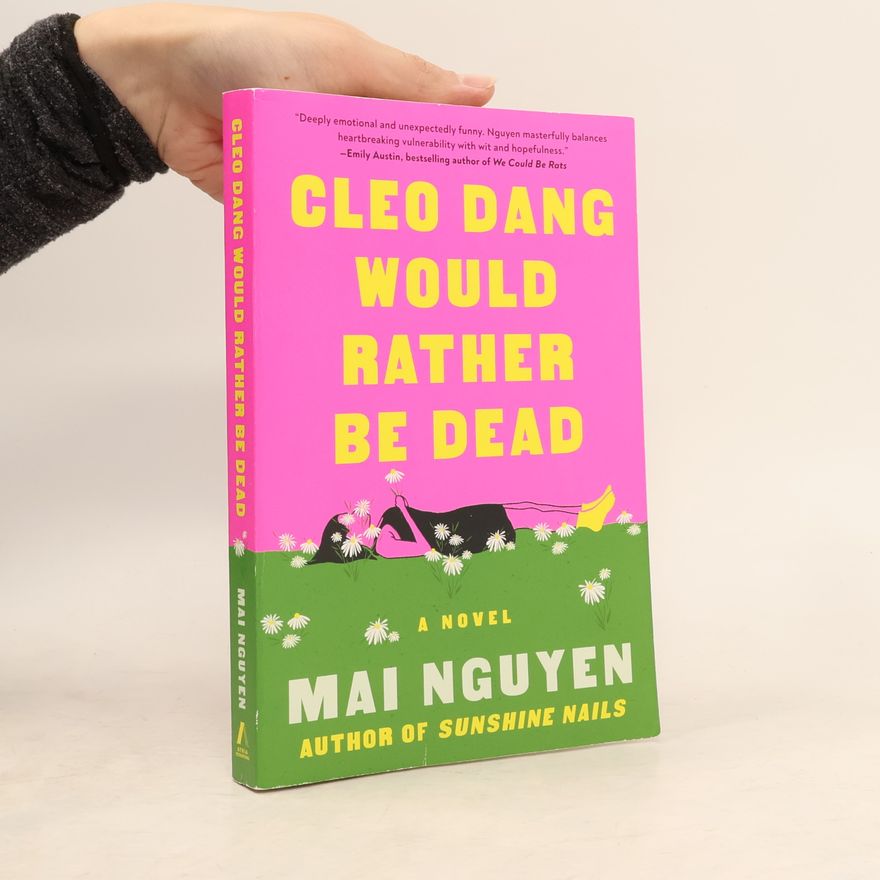 Mai Nguyen Cleo Dang Would Rather Be Dead: A Novel