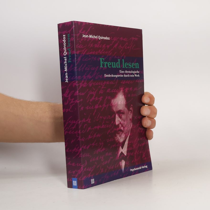 Jean-Michel Quinodoz Bibliothek der Psychoanalyse: Freud lesen