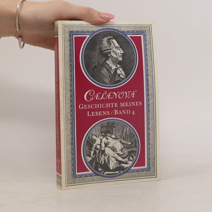 Giacomo Casanova Casanova. Geschichte meines Lebens. Band 4