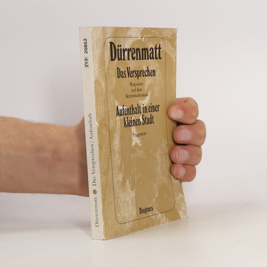 Friedrich Dürrenmatt Das Versprechen. Aufenthalt in einer kleinen Stadt