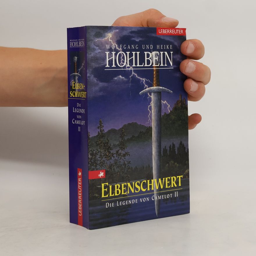 Wolfgang Hohlbein Elbenschwert. Die legende von Camelot II