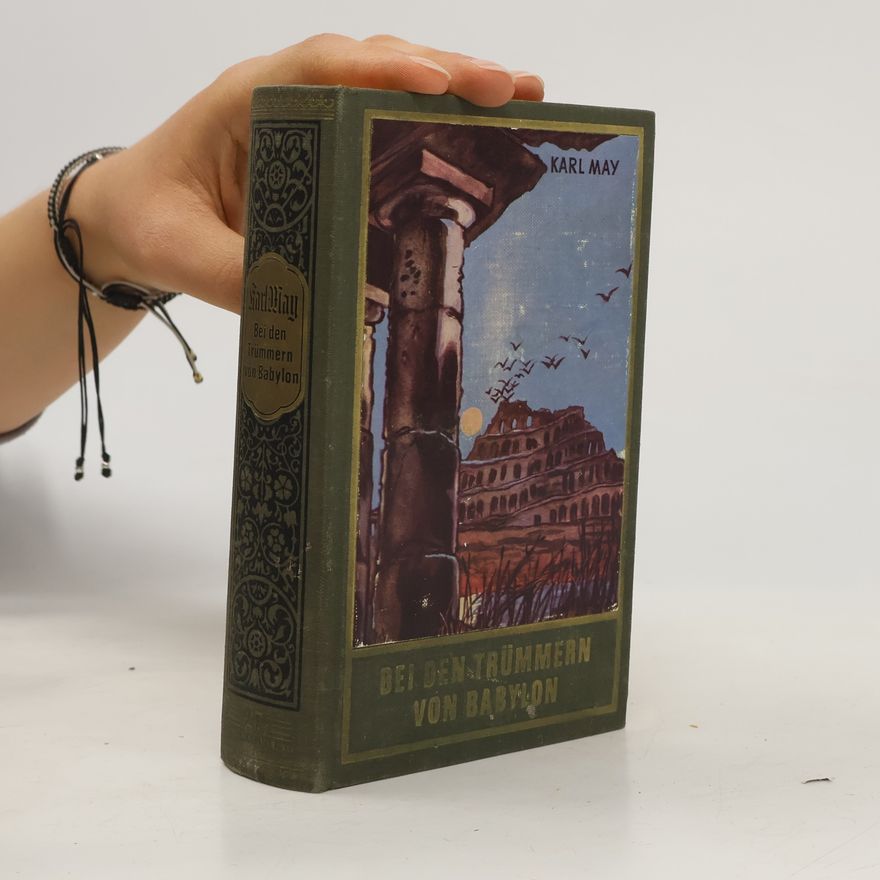 Karl May Bei den Trümmern von Babylon