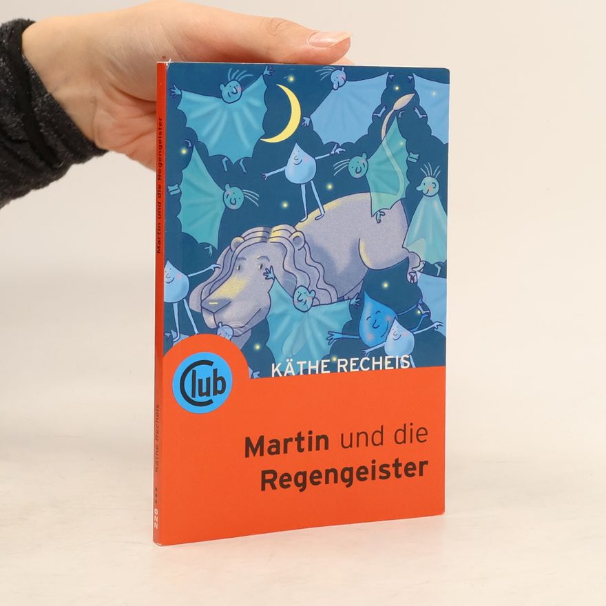 Käthe Recheis Martin und die Regengeister