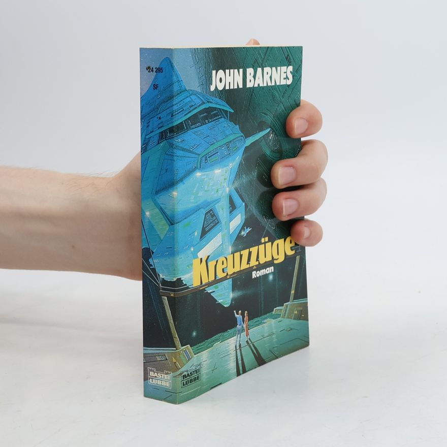 John Barnes Kreuzzüge. Roman. Dtsch. v. Jürgen Heinzerling