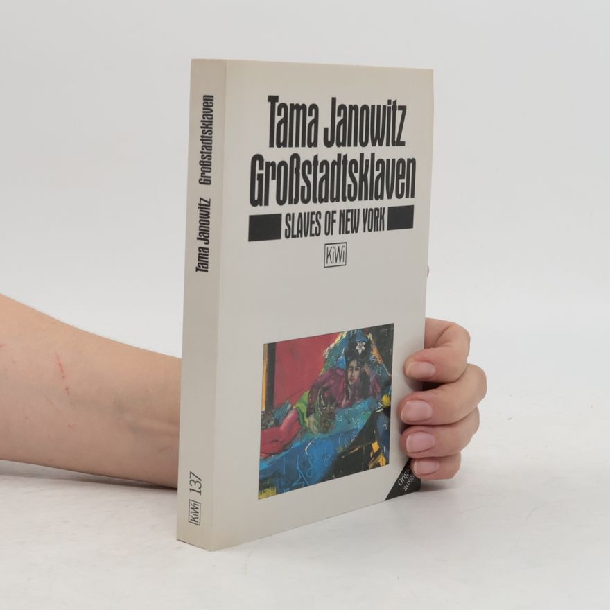Tama Janowitz Grossstadtsklaven. Slaves of New York