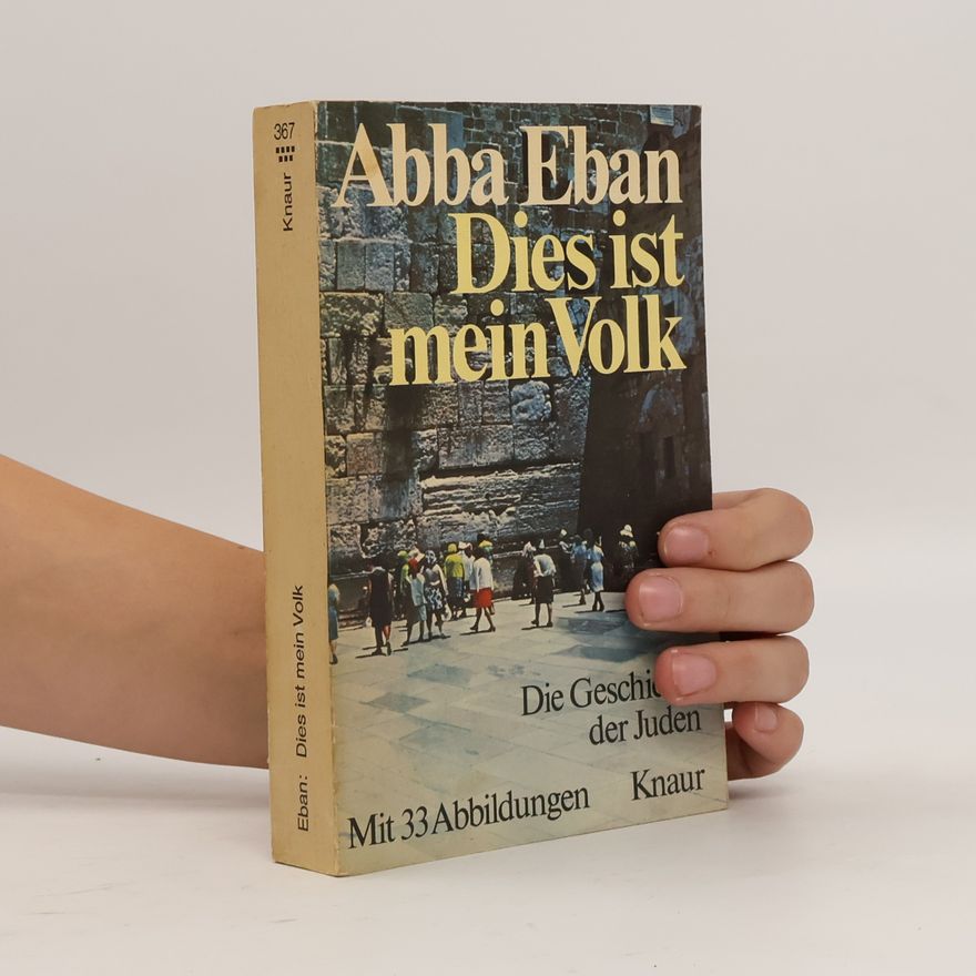 Abba Eban Dies ist mein Volk. Die Geschichte der Juden