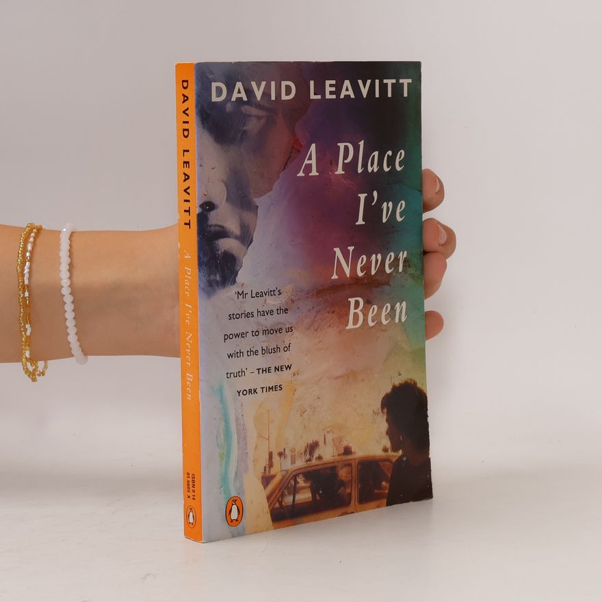 David Leavitt A Place I've Never Been