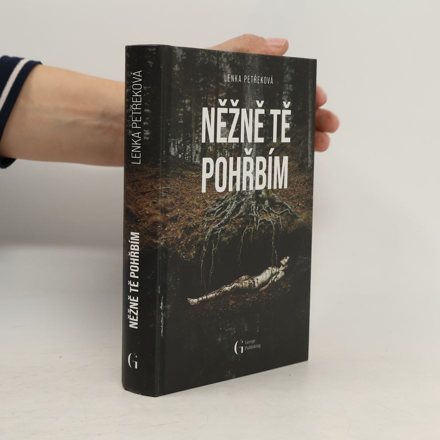 Lenka Petřeková Něžně tě pohřbím