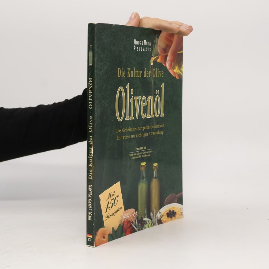 Maria Psilakis Die Kultur der Olive : Olivenöl