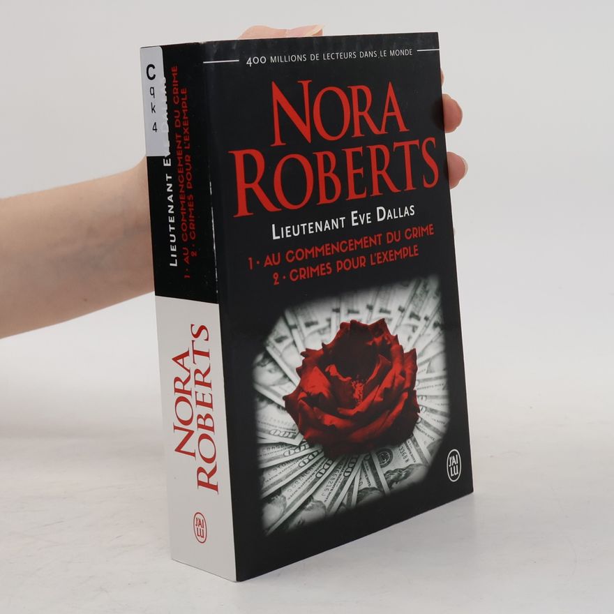 Nora Roberts Lieutenant Eve Dallas - 1-2: Au commencement du crime ; Crimes pour l'exemple