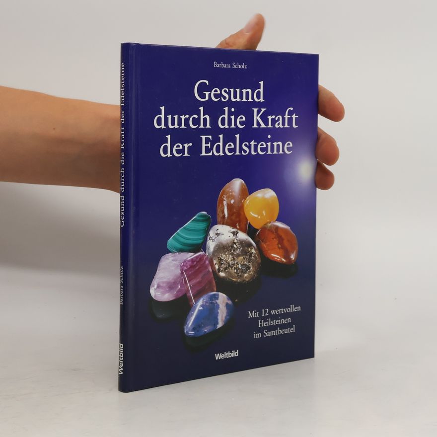 Barbara Scholz Gesund durch die Kraft der Edelsteine