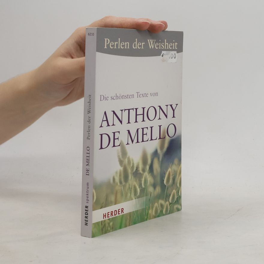 Anthony de Mello Die schönsten Texte