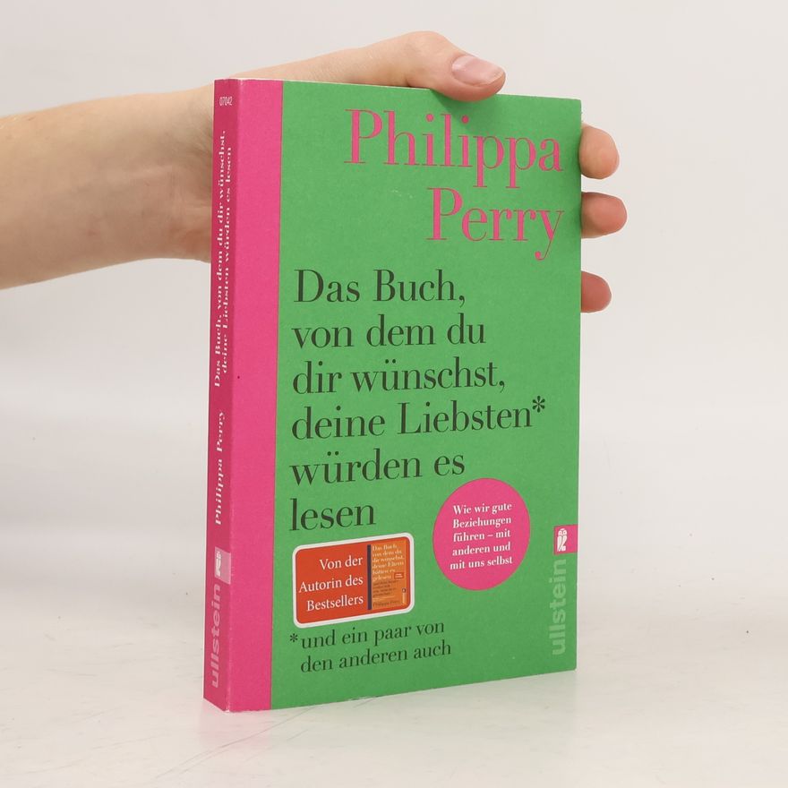 Philippa Perry Das Buch, von dem du dir wünschst, deine Liebsten würden es lesen (und ein paar von den anderen auch)